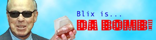 Blix is Da Bomb!